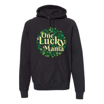 One Lucky Mama St Patricks Day Premium Hoodie