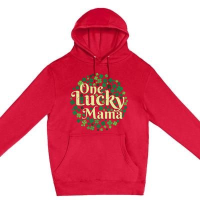 One Lucky Mama St Patricks Day Premium Pullover Hoodie