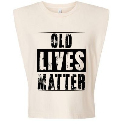 Old Lives Matter Elderly Seniors Apparel Clothing Garment-Dyed Women's Muscle Tee