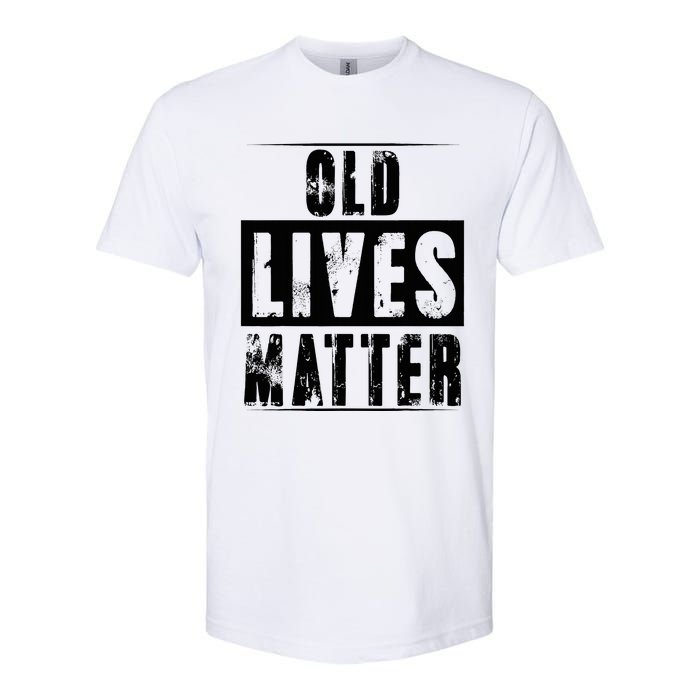 Old Lives Matter Elderly Seniors Apparel Clothing Softstyle CVC T-Shirt