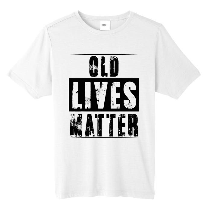 Old Lives Matter Elderly Seniors Apparel Clothing Tall Fusion ChromaSoft Performance T-Shirt