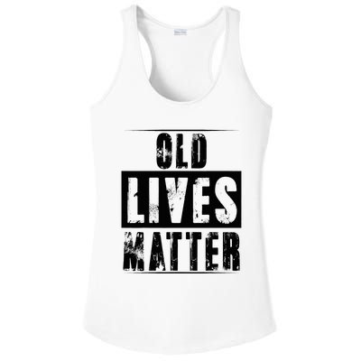 Old Lives Matter Elderly Seniors Apparel Clothing Ladies PosiCharge Competitor Racerback Tank