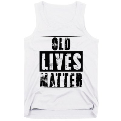 Old Lives Matter Elderly Seniors Apparel Clothing Tank Top