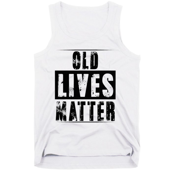 Old Lives Matter Elderly Seniors Apparel Clothing Tank Top