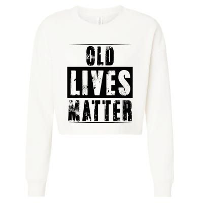 Old Lives Matter Elderly Seniors Apparel Clothing Cropped Pullover Crew