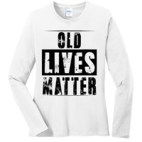 Old Lives Matter Elderly Seniors Apparel Clothing Ladies Long Sleeve Shirt