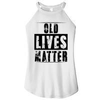 Old Lives Matter Elderly Seniors Apparel Clothing Women's Perfect Tri Rocker Tank