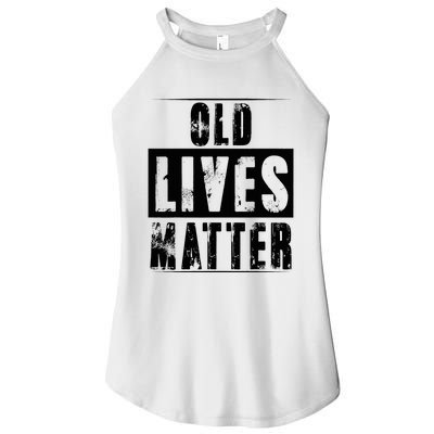 Old Lives Matter Elderly Seniors Apparel Clothing Women's Perfect Tri Rocker Tank