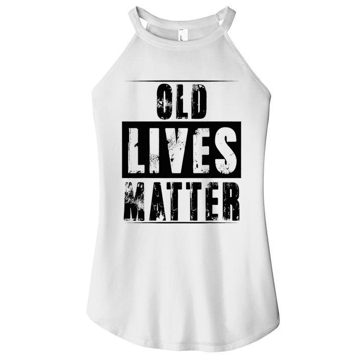 Old Lives Matter Elderly Seniors Apparel Clothing Women's Perfect Tri Rocker Tank