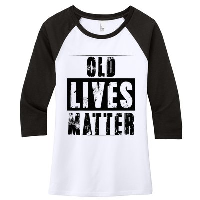 Old Lives Matter Elderly Seniors Apparel Clothing Women's Tri-Blend 3/4-Sleeve Raglan Shirt