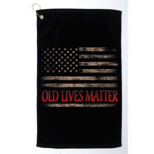 Old Lives Matter 40th 50th 60th 70th Birthday Platinum Collection Golf Towel