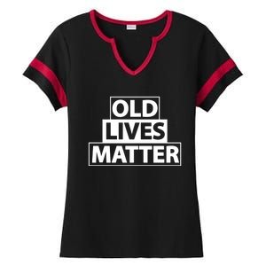 Old Lives Matter Funny Birthday Gift For Dad Or Grandpa Gift Ladies Halftime Notch Neck Tee