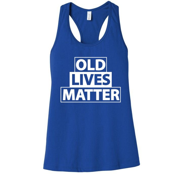 Old Lives Matter Funny Birthday Gift For Dad Or Grandpa Gift Women's Racerback Tank