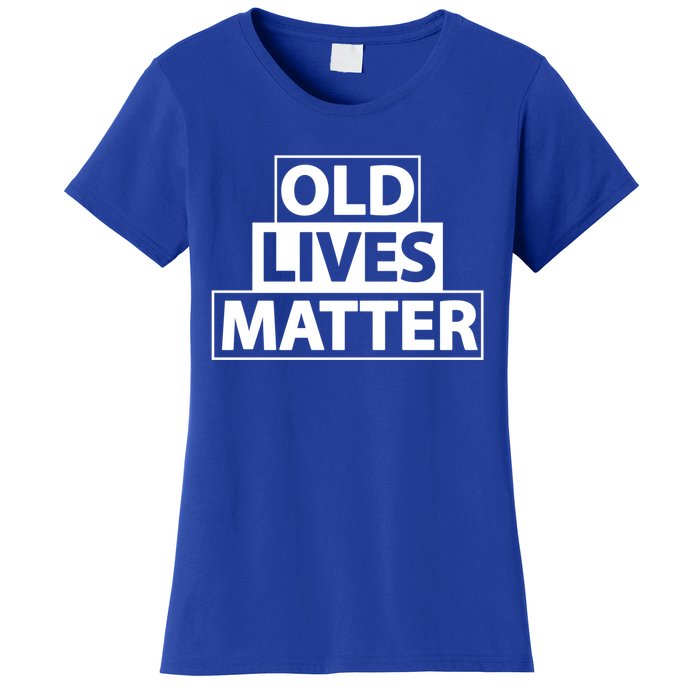 Old Lives Matter Funny Birthday Gift For Dad Or Grandpa Gift Women's T-Shirt