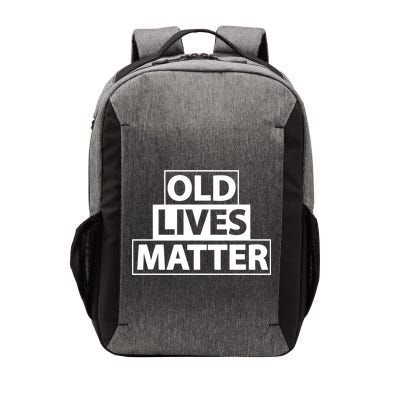 Old Lives Matter Funny Birthday Gift For Dad Or Grandpa Gift Vector Backpack