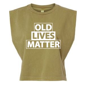 Old Lives Matter Funny Birthday Gift For Dad Or Grandpa Gift Garment-Dyed Women's Muscle Tee