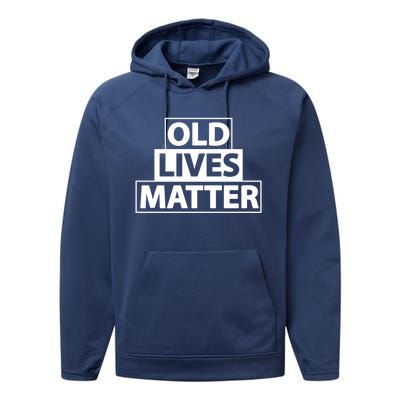 Old Lives Matter Funny Birthday Gift For Dad Or Grandpa Gift Performance Fleece Hoodie