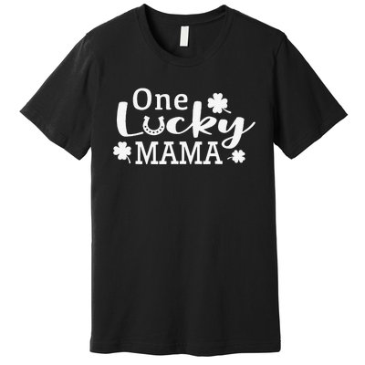 One Lucky Mama St. Patricks Day Mom Gift Premium T-Shirt