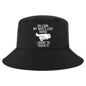 Oh Look My Wife's Last Nerve I Want To Touch it Fun Husband  Cool Comfort Performance Bucket Hat