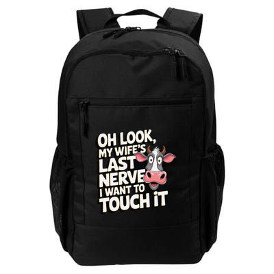 Oh Look My WifeS Last Nerve I Want To Touch It Daily Commute Backpack