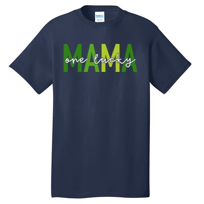 One Lucky Mama St Patricks Day Irish Women Mommy Tall T-Shirt