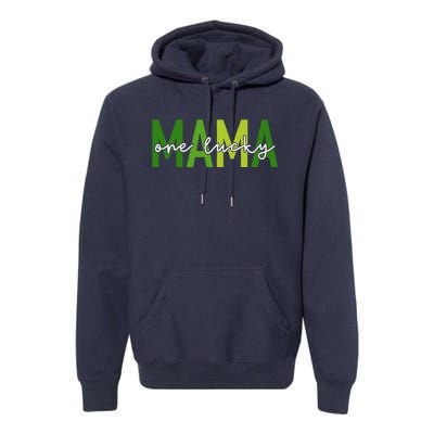 One Lucky Mama St Patricks Day Irish Women Mommy Premium Hoodie