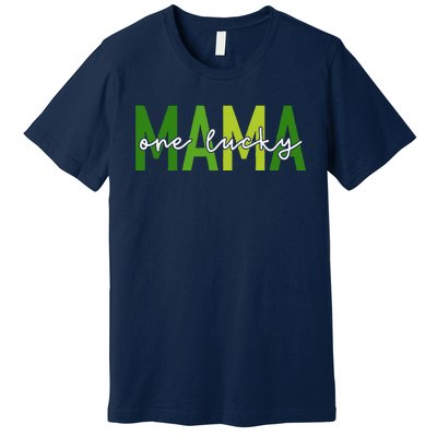 One Lucky Mama St Patricks Day Irish Women Mommy Premium T-Shirt