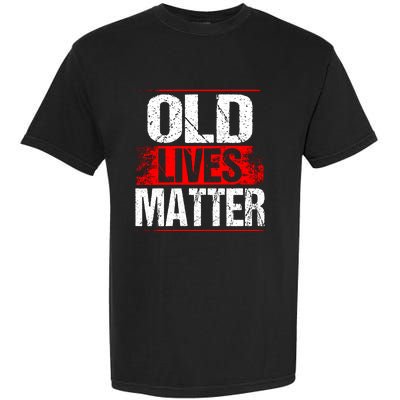 Old Lives Matter Distressed Garment-Dyed Heavyweight T-Shirt