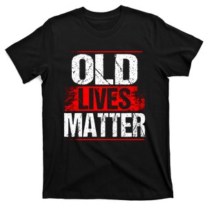 Old Lives Matter Distressed T-Shirt