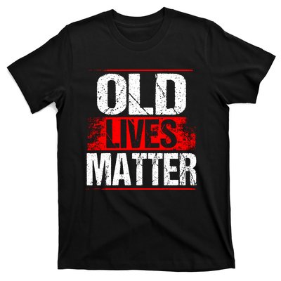 Old Lives Matter Distressed T-Shirt