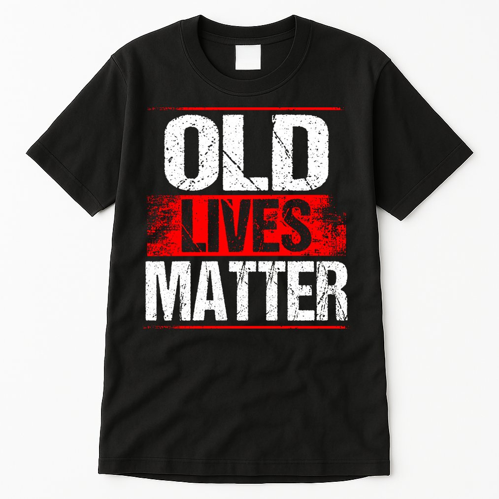 Old Lives Matter Distressed Tall T-Shirt