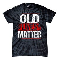 Old Lives Matter Distressed Tie-Dye T-Shirt