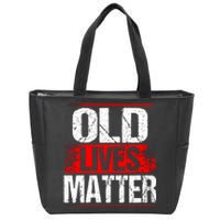 Old Lives Matter Distressed Zip Tote Bag