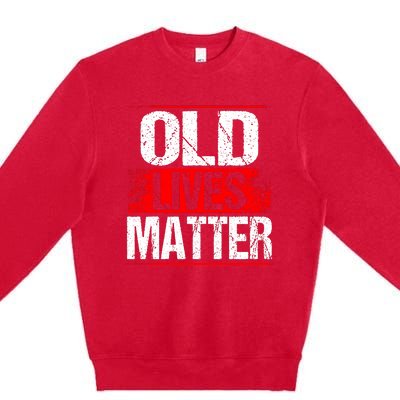 Old Lives Matter Distressed Premium Crewneck Sweatshirt