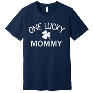 One Lucky Mommy Matching St Patricks Day Gift For Mommy Premium T-Shirt