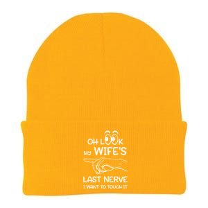 Oh Look My Wife's Last Nerve I Want To Touch It Sarcastic Gift Knit Cap Winter Beanie