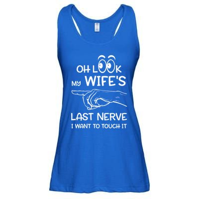 Oh Look My Wife's Last Nerve I Want To Touch It Sarcastic Gift Ladies Essential Flowy Tank