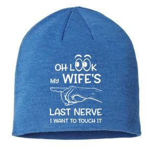 Oh Look My Wife's Last Nerve I Want To Touch It Sarcastic Gift Sustainable Beanie