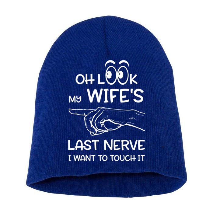 Oh Look My Wife's Last Nerve I Want To Touch It Sarcastic Gift Short Acrylic Beanie