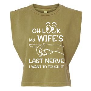 Oh Look My Wife's Last Nerve I Want To Touch It Sarcastic Gift Garment-Dyed Women's Muscle Tee