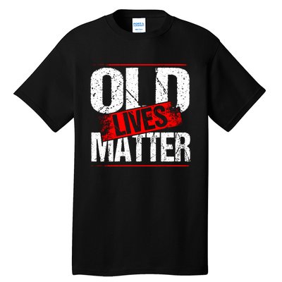 Old Lives Matter Distressed Tall T-Shirt