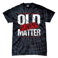 Old Lives Matter Distressed Tie-Dye T-Shirt