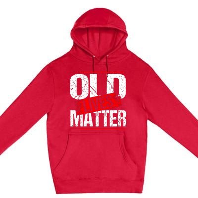 Old Lives Matter Distressed Premium Pullover Hoodie