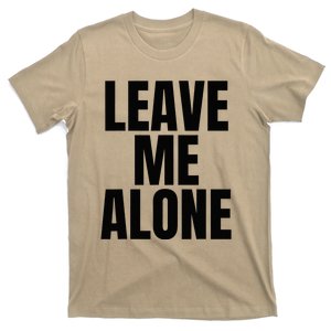 Original Leave Me Alone White Quotes T-Shirt