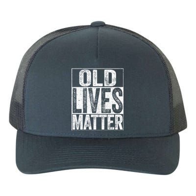 Old Lives Matter Elderly Senior Gift Yupoong Adult 5-Panel Trucker Hat