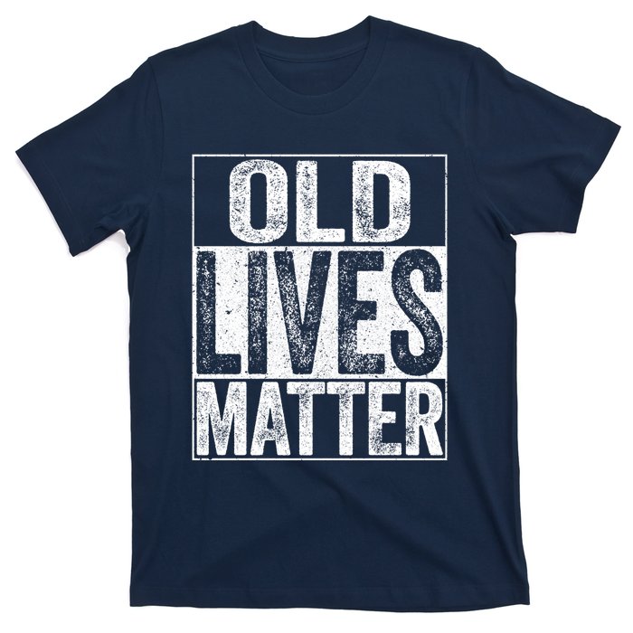 Old Lives Matter Elderly Senior Gift T-Shirt