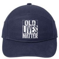 Old Lives Matter Elderly Senior Gift 7-Panel Snapback Hat