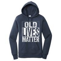 Old Lives Matter Elderly Senior Gift Women's Pullover Hoodie