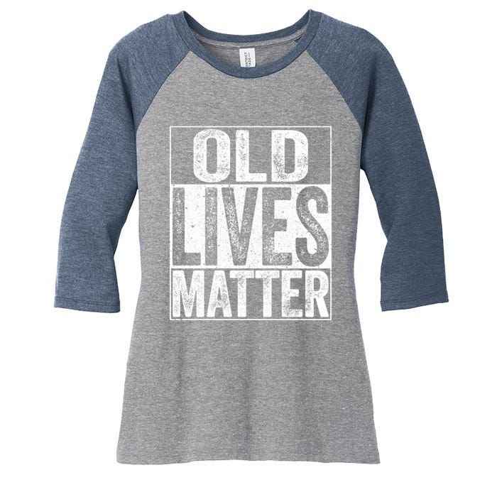 Old Lives Matter Elderly Senior Gift Women's Tri-Blend 3/4-Sleeve Raglan Shirt