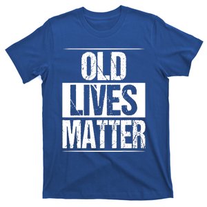 Old Lives Matter 40th 50th 60th Birthday T-Shirt